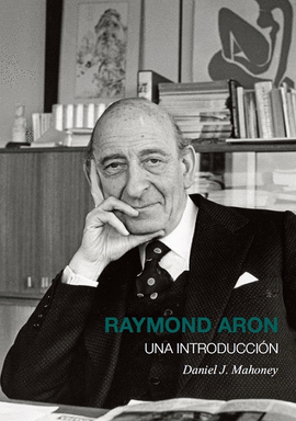 RAYMOND ARON UNA INTRODUCCION