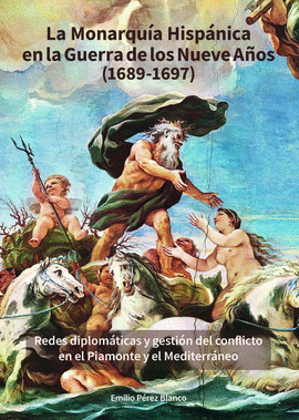 LA MONARQUÍA HISPÁNICA  EN LA GUERRA DE NUEVE AÑOS (1689-1697)
