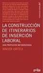 LA CONSTRUCCIÓN DE ITINERARIOS DE INSERCIÓN LABORAL