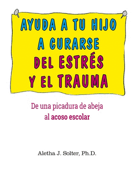 AYUDA A TU HIJO A CURARSE DE ESTRES Y DE TRAUMA