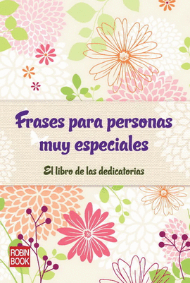 FRASES PARA PERSONAS MUY ESPECIALES