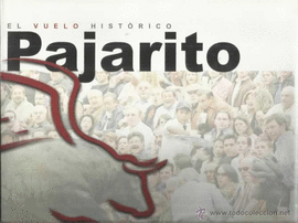 EL VUELO HISTORICO PAJARITO