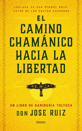 EL CAMINO CHAMÁNICO HACIA LA LIBERTAD