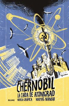 CHERNÓBIL. LA CAÍDA DE ATOMGRAD