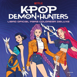 KPOP DEMON HUNTERS - LIBRO OFICIAL PARA COLOREAR DELUXE