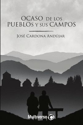 OCASO DE LOS PUEBLOS Y SUS CAMPOS
